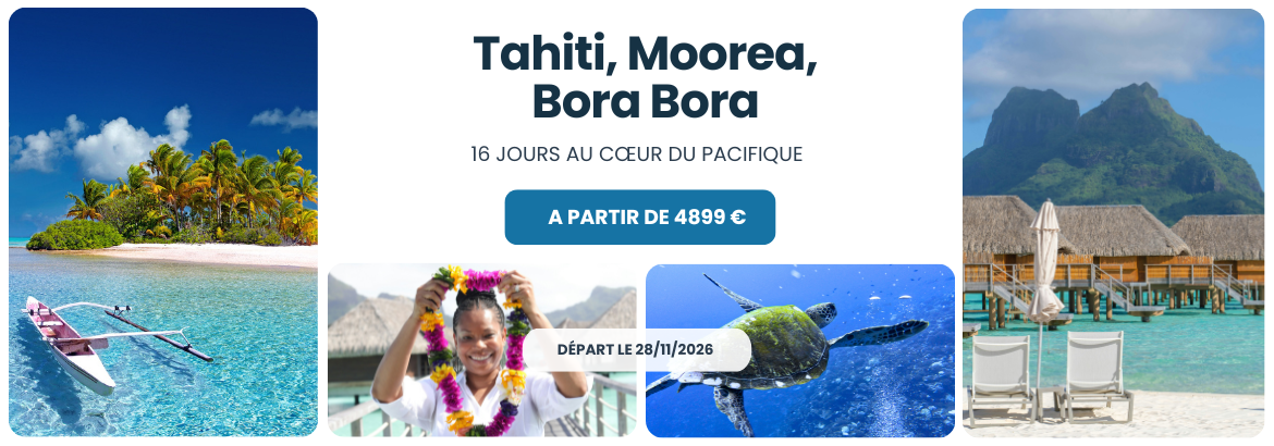 Tahiti, Moorea & Bora Bora Le Trio Mythique de Polynésie